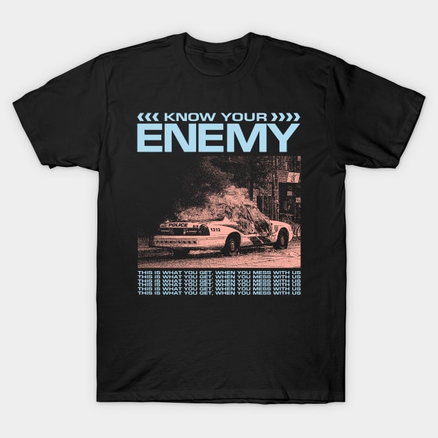 Know Your Enemy T-Shirt by fuzzdevil